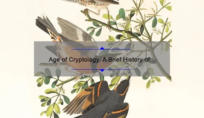 Age of Cryptology: A Brief History of the Art and Science of Secret Writing
