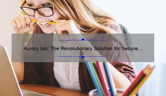 Aurory Ido: The Revolutionary Solution for Secure and Private Online Transactions