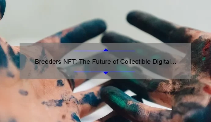 Breeders NFT: The Future of Collectible Digital Art
