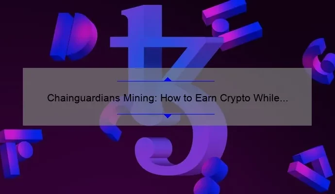 Chainguardians Mining: How to Earn Crypto While Playing Games