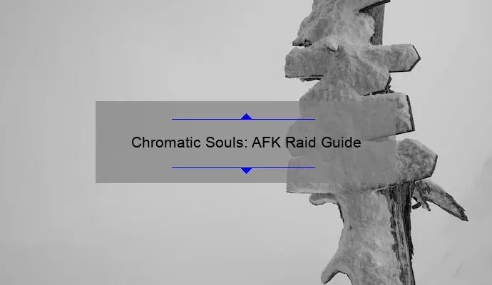 Chromatic Souls: AFK Raid Guide