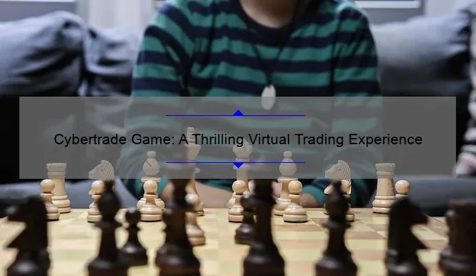 Cybertrade Game: A Thrilling Virtual Trading Experience
