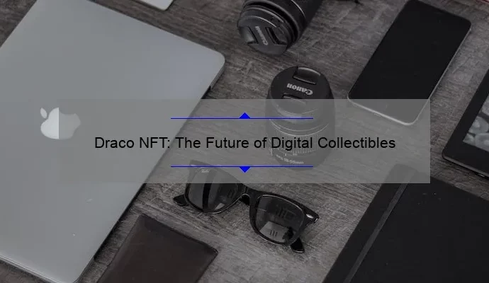 Draco NFT: The Future of Digital Collectibles