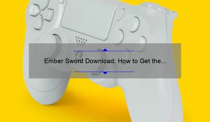 Ember Sword Download: How to Get the Game and Start Playing Today