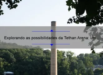 Explorando as possibilidades da Tethan Arena: um guia completo para jogadores de jogos de estratégia