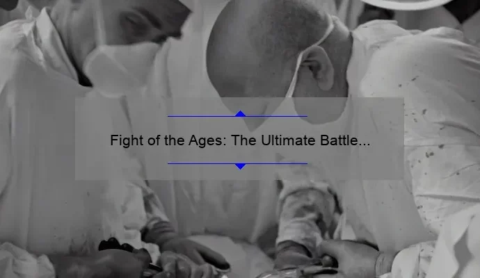 Fight of the Ages: The Ultimate Battle for Supremacy