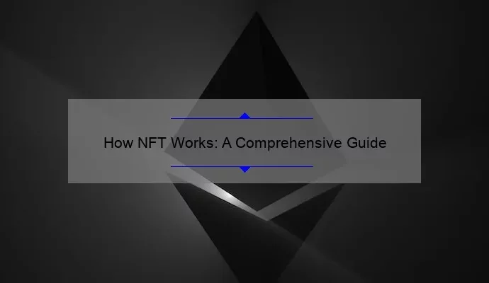 How NFT Works: A Comprehensive Guide