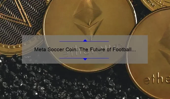 Meta Soccer Coin: The Future of Football Transactions