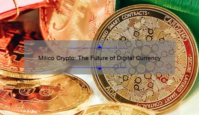 Milico Crypto: The Future of Digital Currency