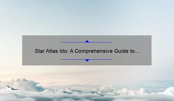 Star Atlas Ido: A Comprehensive Guide to Navigating the Night Sky