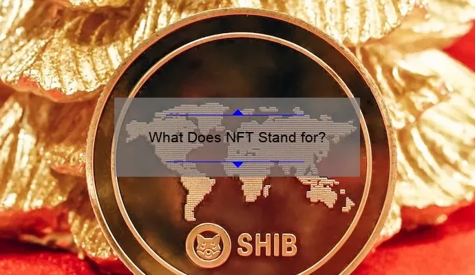 What Does NFT Stand for?