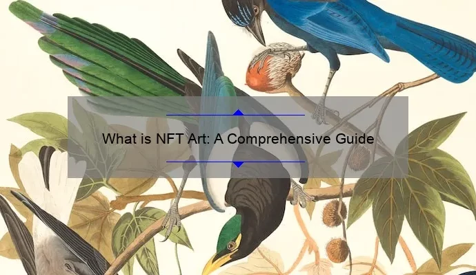 What is NFT Art: A Comprehensive Guide