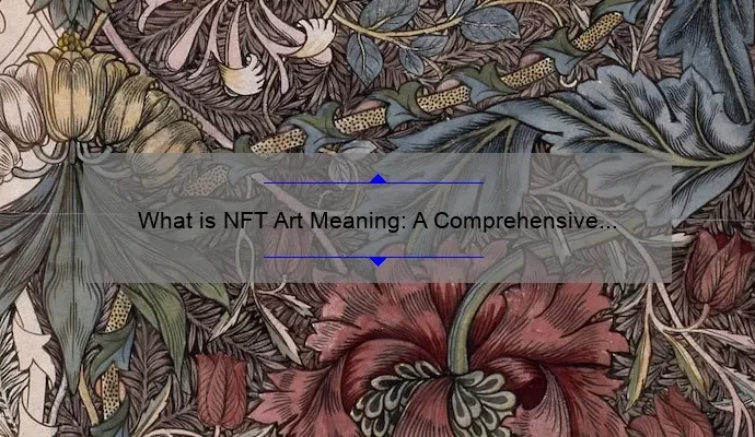 What is NFT Art Meaning: A Comprehensive Guide