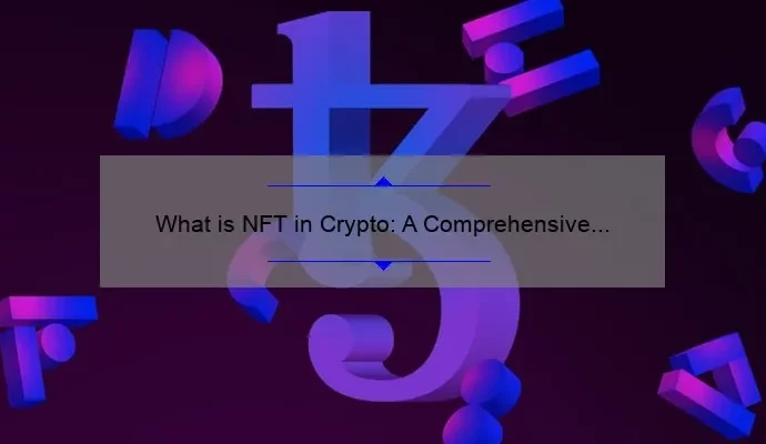 What is NFT in Crypto: A Comprehensive Guide