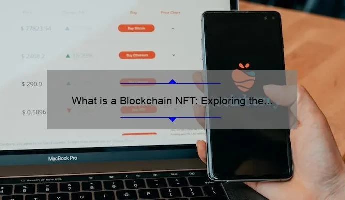 What is a Blockchain NFT: Exploring the Basics