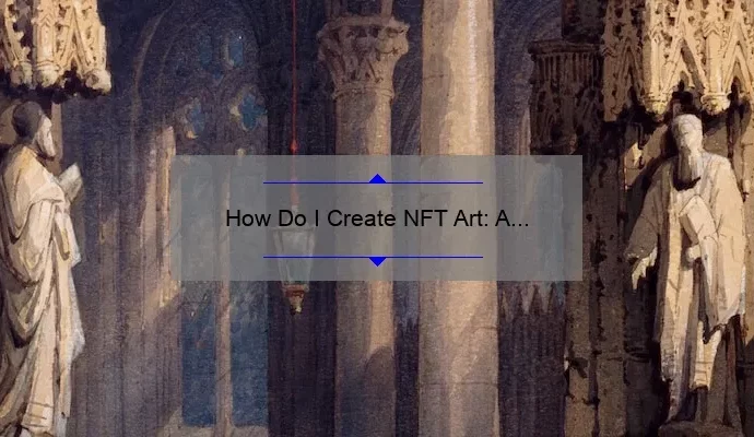 How Do I Create NFT Art: A Step-by-Step Guide