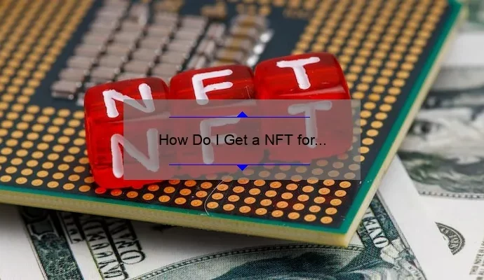 How Do I Get a NFT for Free: A Comprehensive Guide