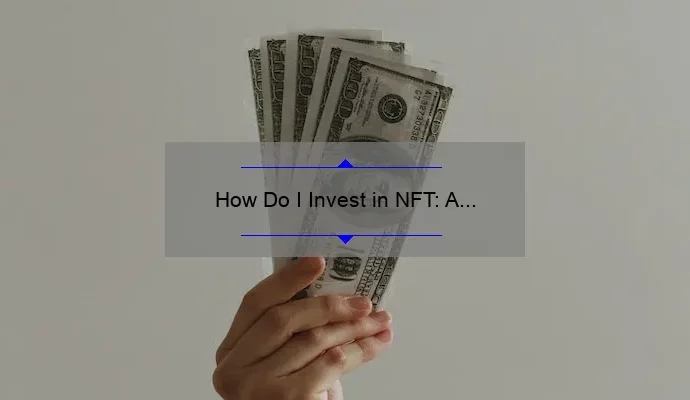 How Do I Invest in NFT: A Beginner’s Guide