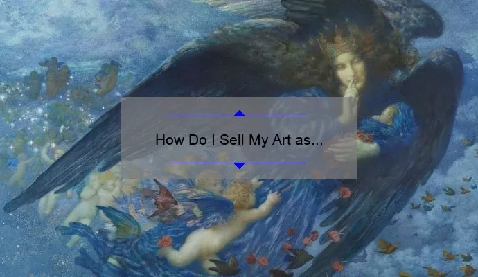 How Do I Sell My Art as NFT: A Step-by-Step Guide