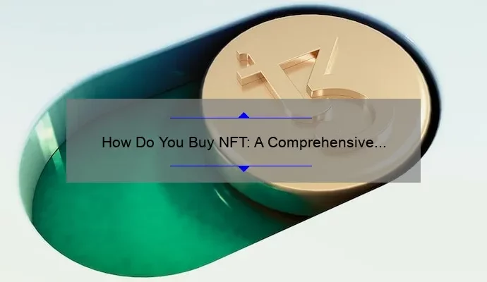 How Do You Buy NFT: A Comprehensive Guide