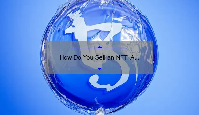 How Do You Sell an NFT: A Step-by-Step Guide