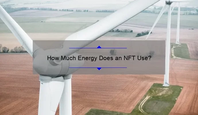 How Much Energy Does an NFT Use?