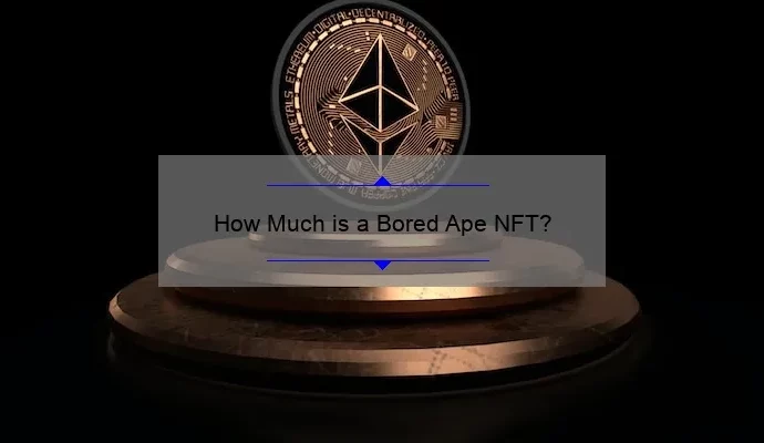 How Much is a Bored Ape NFT?