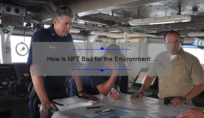 How is NFT Bad for the Environment: Unveiling the Ecological Impact
