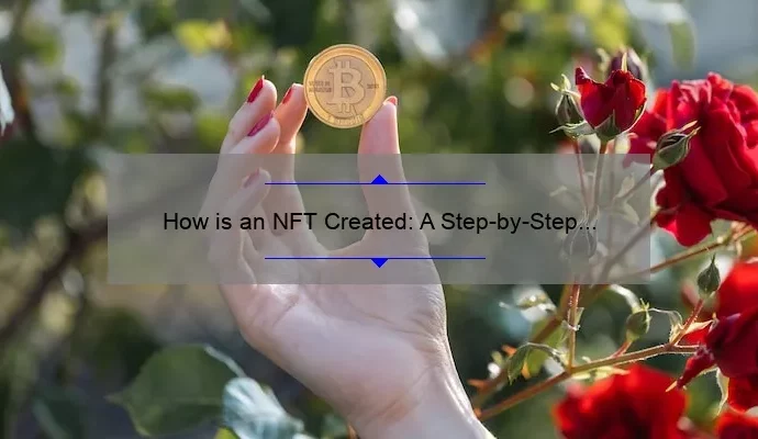 How is an NFT Created: A Step-by-Step Guide