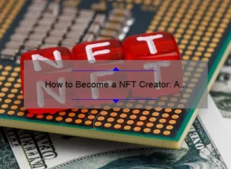 How to Become a NFT Creator: A Step-by-Step Guide