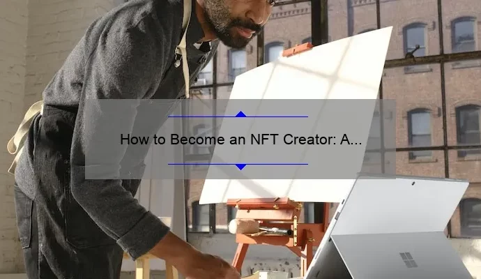 How to Become an NFT Creator: A Step-by-Step Guide