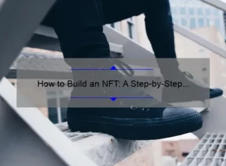 How to Build an NFT: A Step-by-Step Guide