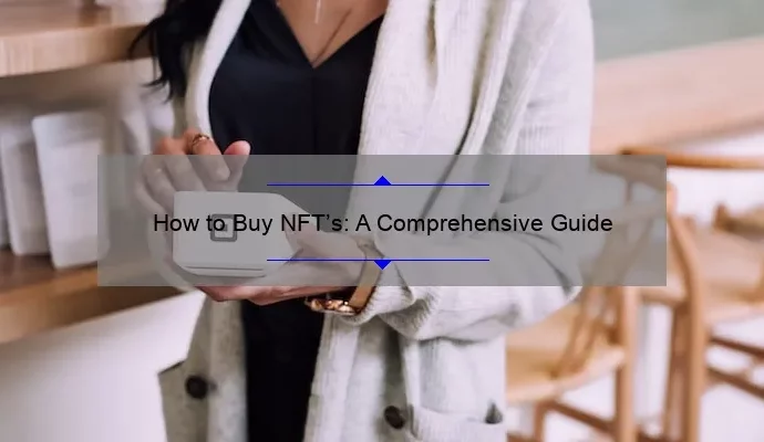 How to Buy NFT’s: A Comprehensive Guide