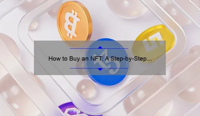 How to Buy an NFT: A Step-by-Step Guide