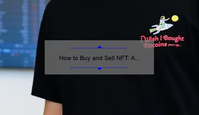 How to Buy and Sell NFT: A Comprehensive Guide
