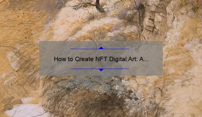 How to Create NFT Digital Art: A Step-by-Step Guide