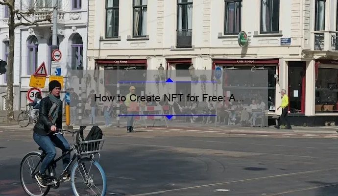 How to Create NFT for Free: A Step-by-Step Guide