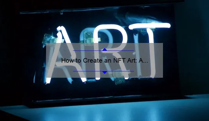 How to Create an NFT Art: A Step-by-Step Guide