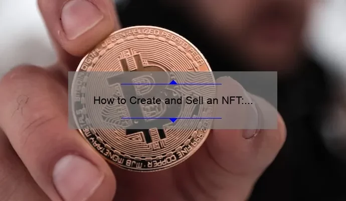 How to Create and Sell an NFT: A Step-by-Step Guide