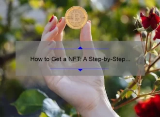 How to Get a NFT: A Step-by-Step Guide