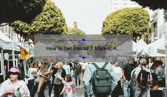 How to Get into NFT Market: A Beginner’s Guide