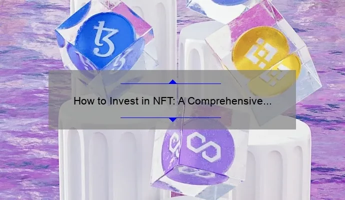How to Invest in NFT: A Comprehensive Guide