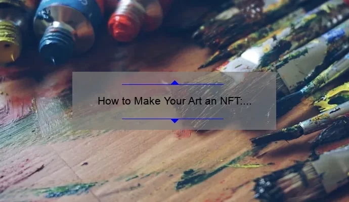 How to Make Your Art an NFT: A Step-by-Step Guide