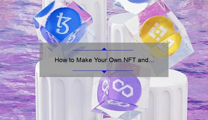 How to Make Your Own NFT and Sell It