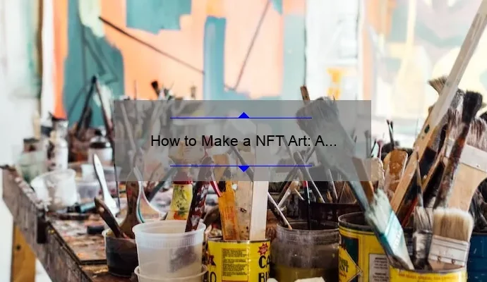 How to Make a NFT Art: A Step-by-Step Guide