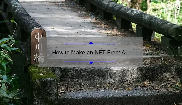 How to Make an NFT Free: A Step-by-Step Guide