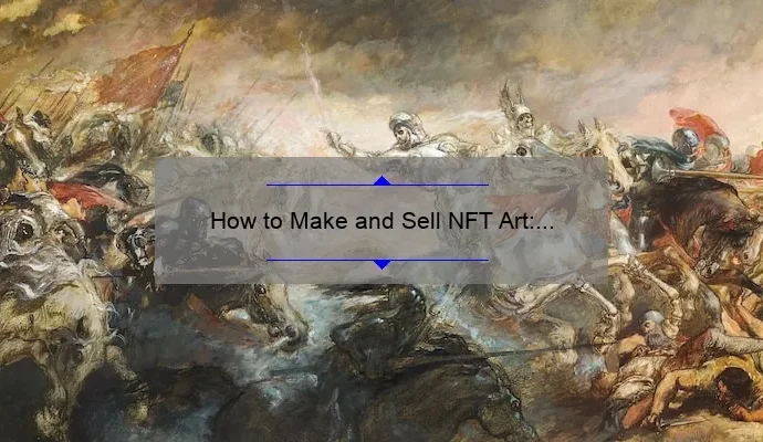 How to Make and Sell NFT Art: A Comprehensive Guide