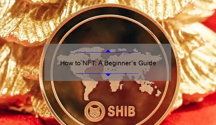 How to NFT: A Beginner’s Guide