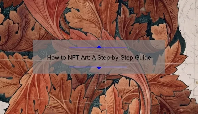 How to NFT Art: A Step-by-Step Guide