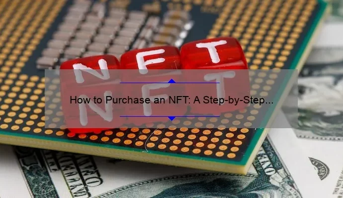 How to Purchase an NFT: A Step-by-Step Guide